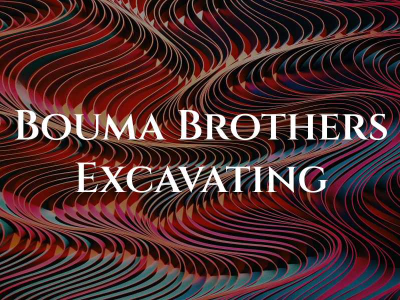 Bouma Brothers Excavating Inc