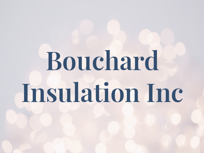 Bouchard Insulation Inc