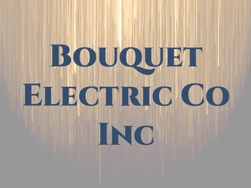 Bouquet Electric Co Inc