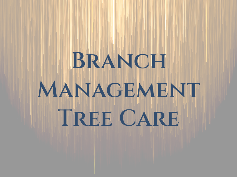 Branch Management Tree Care