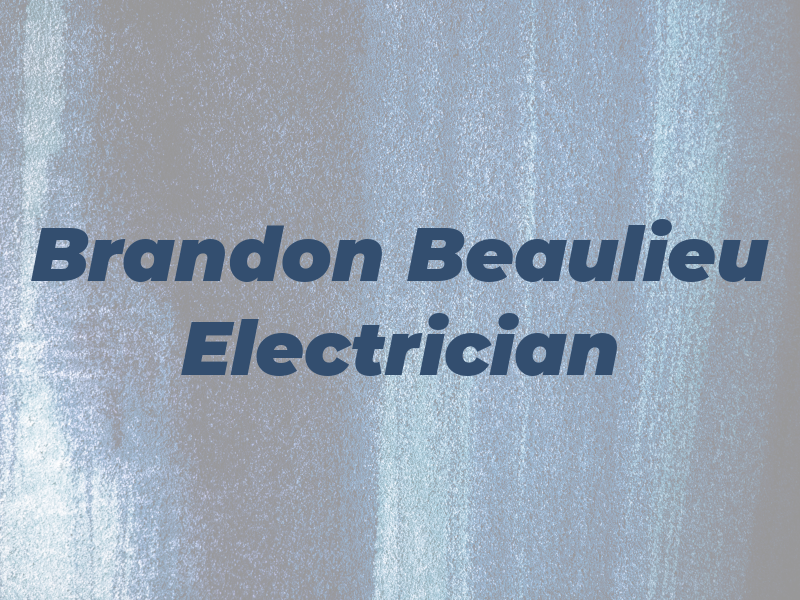 Brandon Beaulieu Electrician