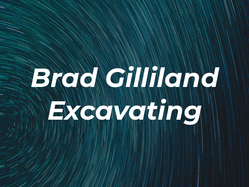 Brad Gilliland Excavating