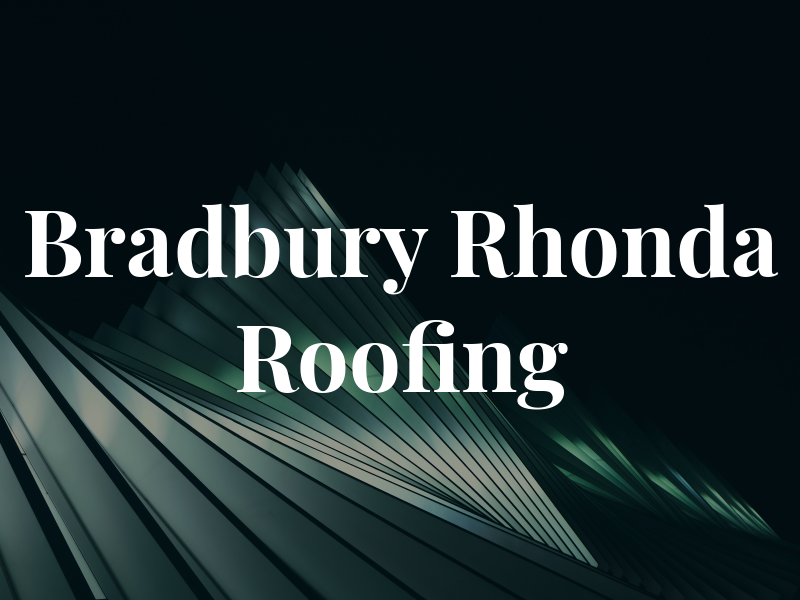 Bradbury Rhonda Roofing