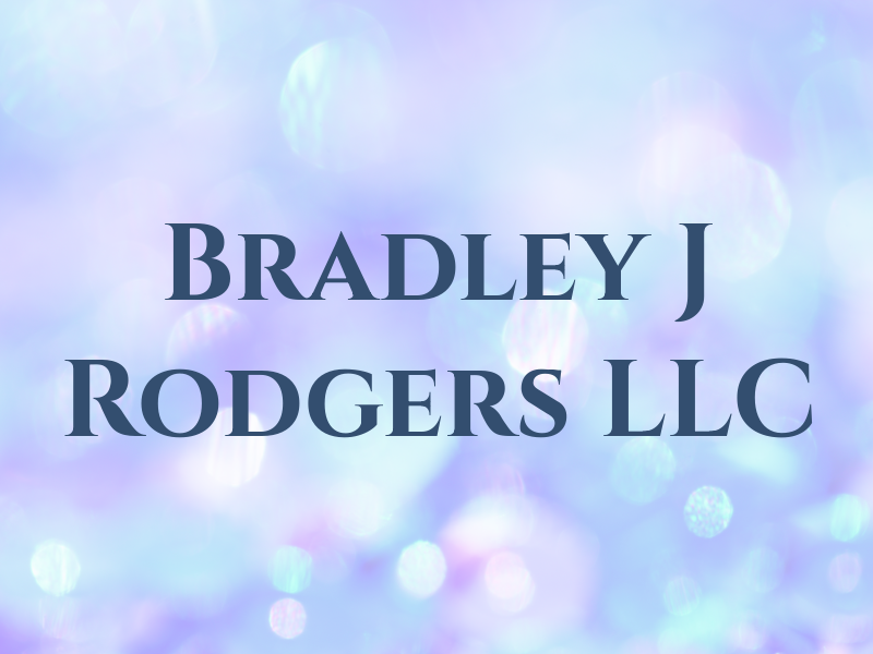 Bradley J Rodgers LLC