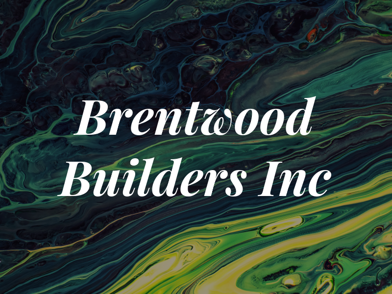 Brentwood Builders Inc