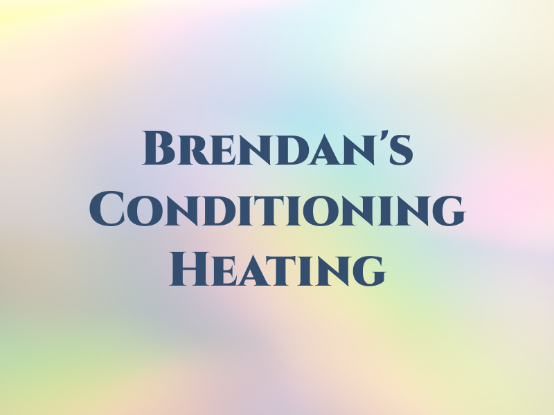 Brendan's Air Conditioning & Heating