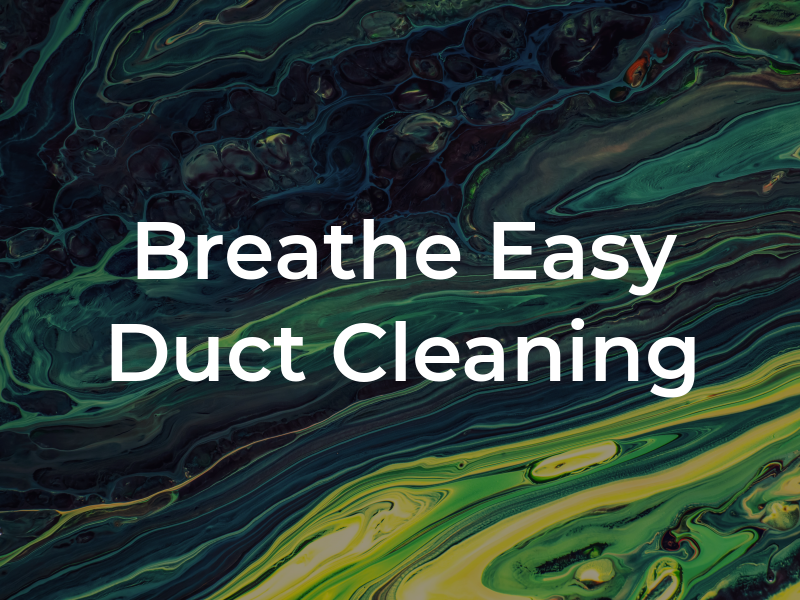 Breathe Easy Air Duct Cleaning
