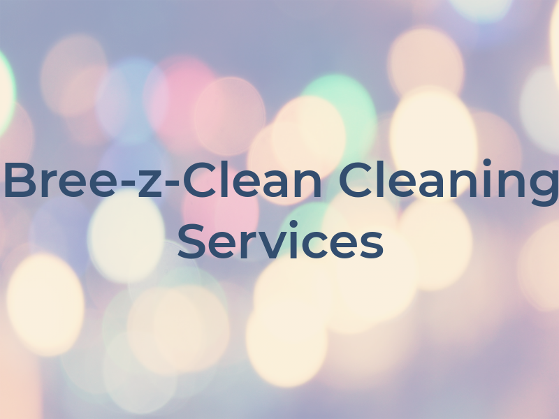 Bree-z-Clean Cleaning Services