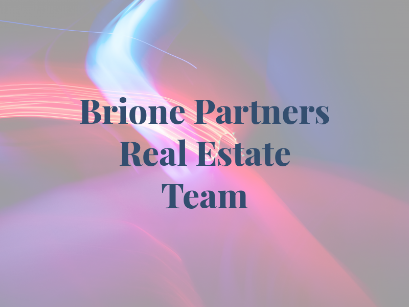 Brione and Partners Real Estate Team