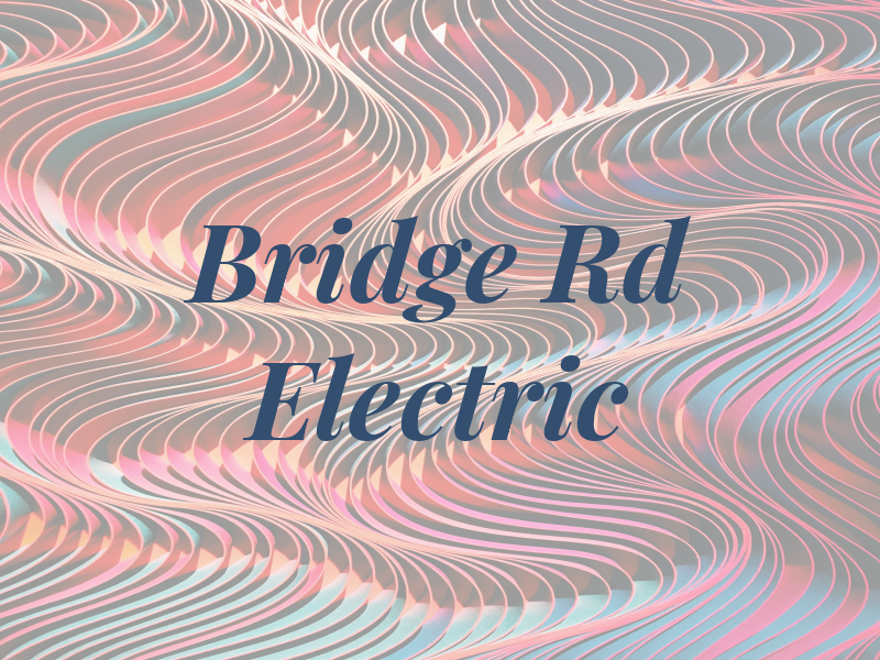 Bridge Rd Electric