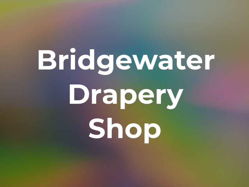 Bridgewater Drapery Shop