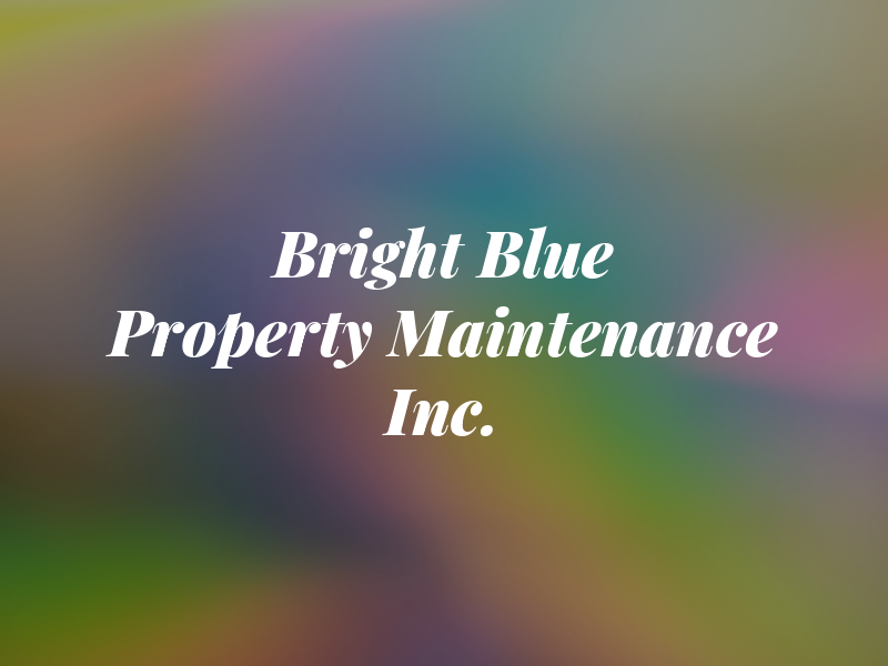 Bright Blue Property Maintenance Inc.