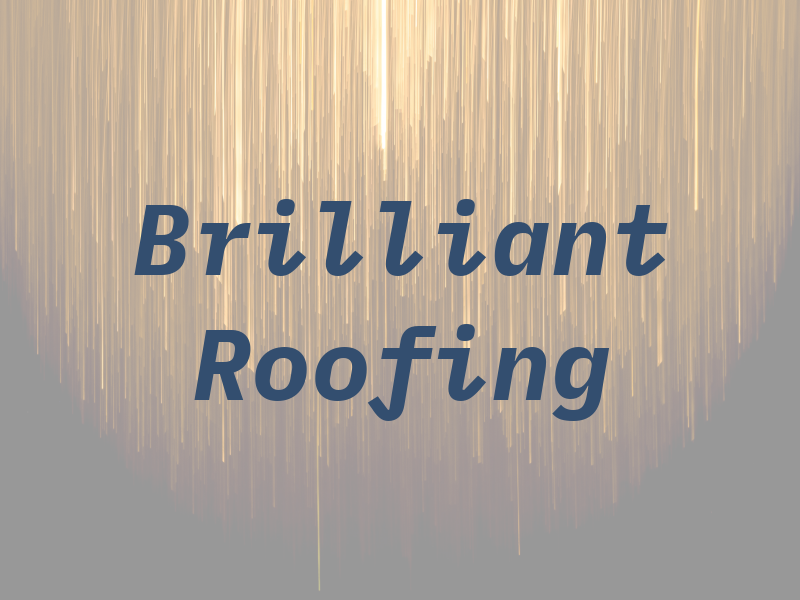 Brilliant Roofing