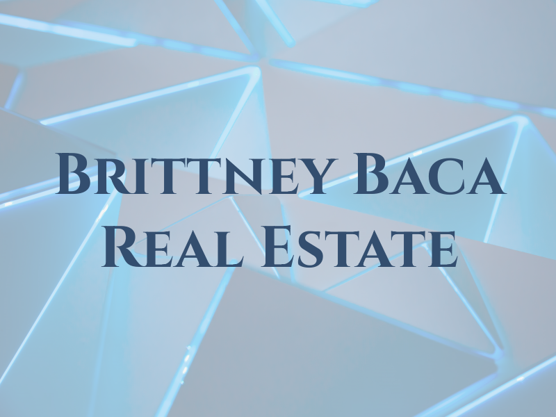 Brittney Baca Real Estate