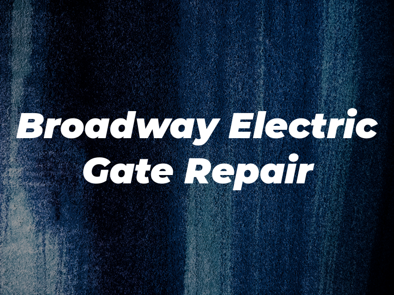 Broadway Electric Gate Repair