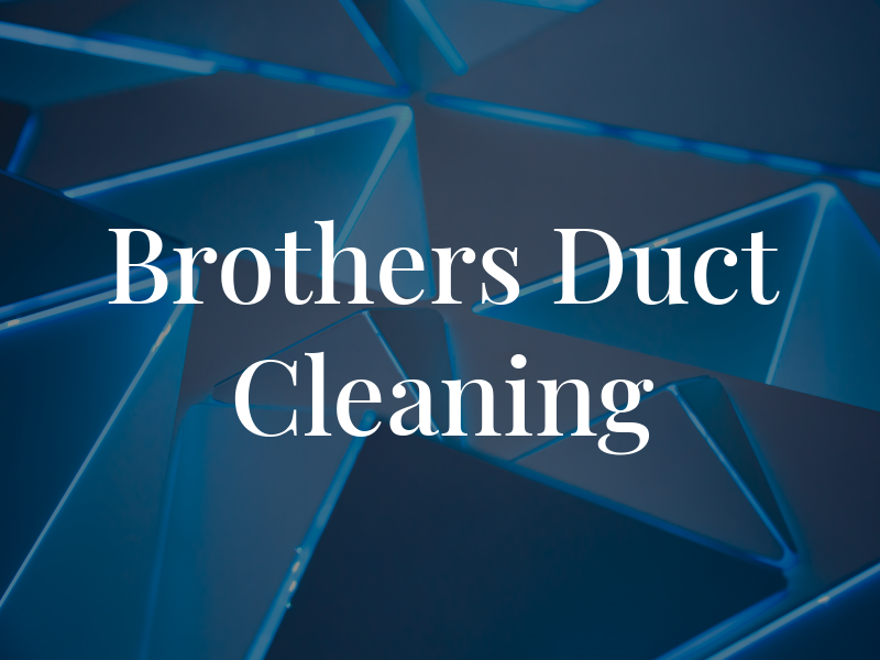 Brothers Duct Cleaning