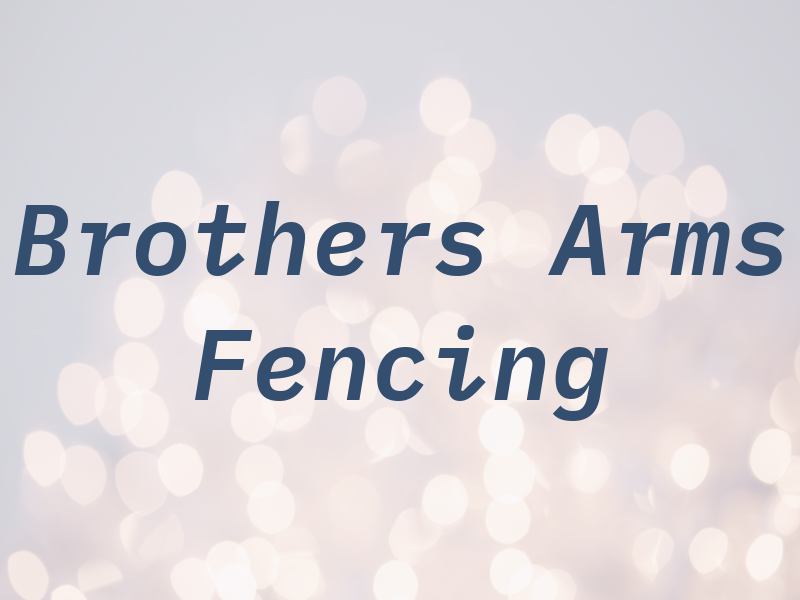 Brothers In Arms Fencing Co.