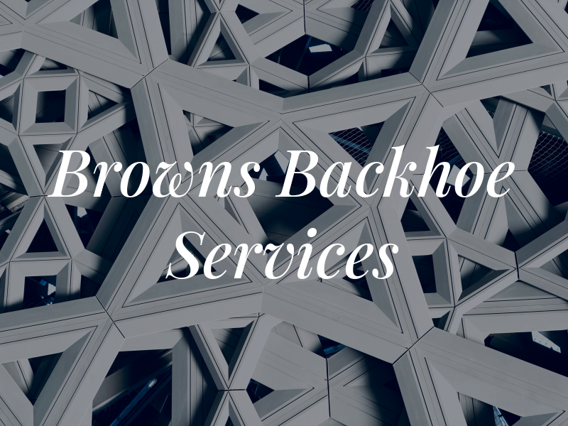 Browns Backhoe Services Inc
