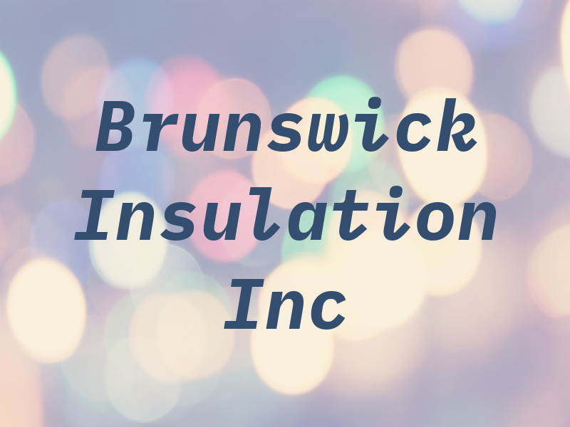 Brunswick Insulation Inc