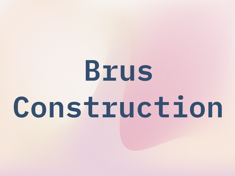 Brus Construction
