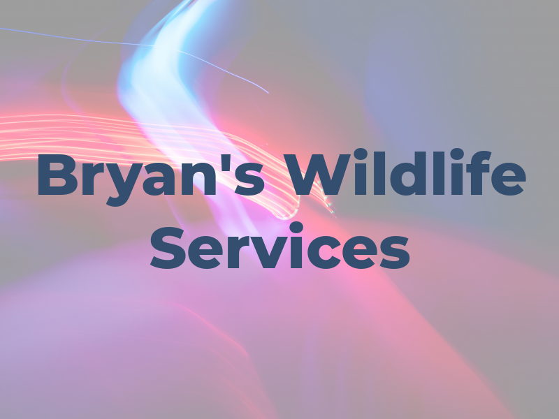 Bryan's Wildlife Services