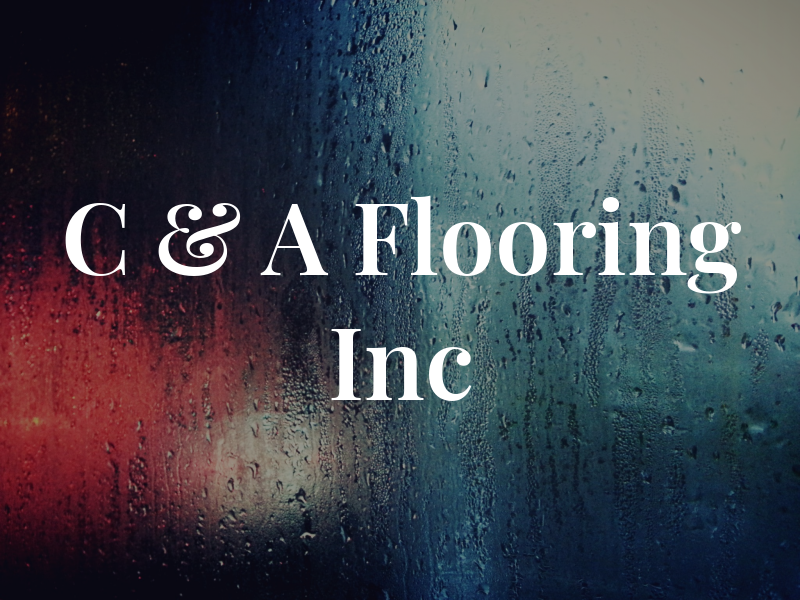 C & A Flooring Inc