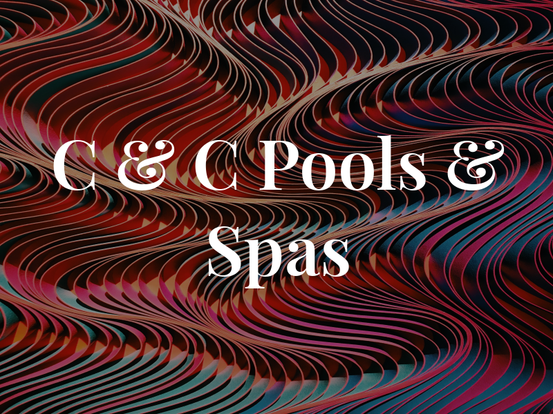 C & C Pools & Spas
