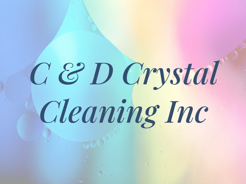 C & D Crystal Cleaning Inc