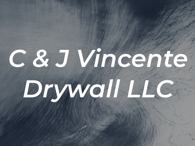 C & J Vincente Drywall LLC