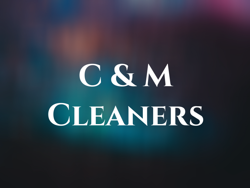 C & M Cleaners