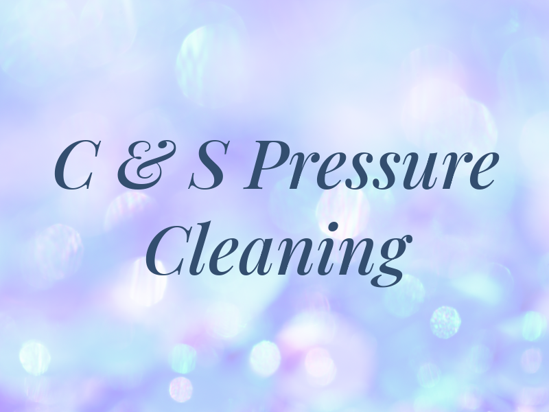 C & S Pressure Cleaning