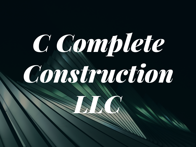 C Complete Construction LLC