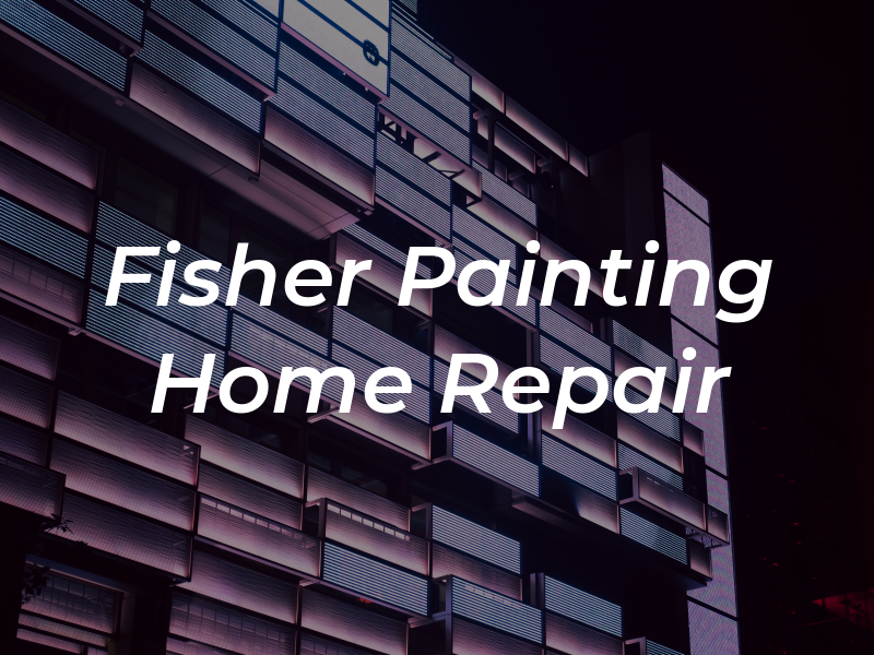C Fisher Painting & Home Repair