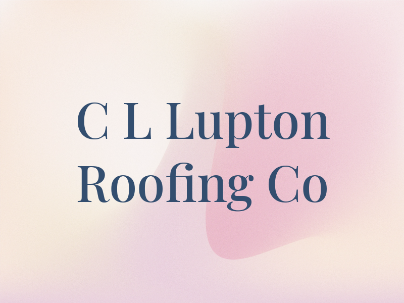 C L Lupton Roofing Co
