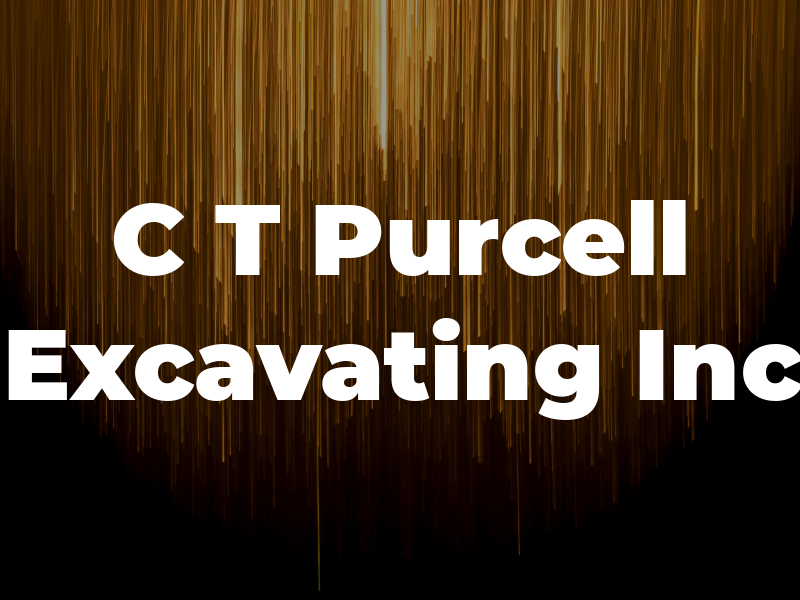 C T Purcell Excavating Inc