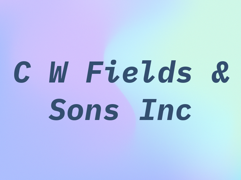 C W Fields & Sons Inc