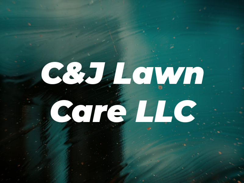 C&J Lawn Care LLC