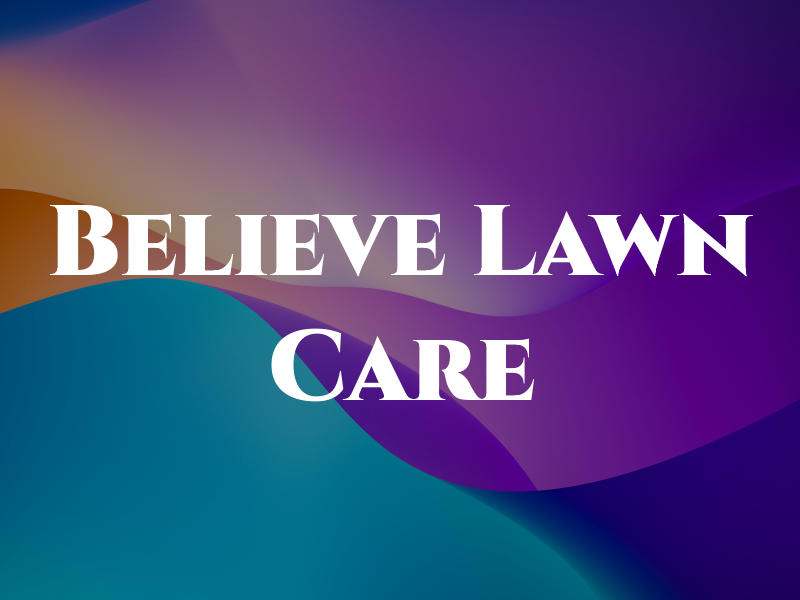 C2 Believe Lawn Care