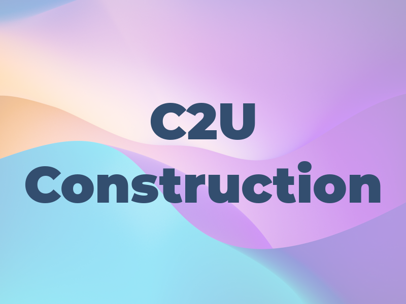C2U Construction