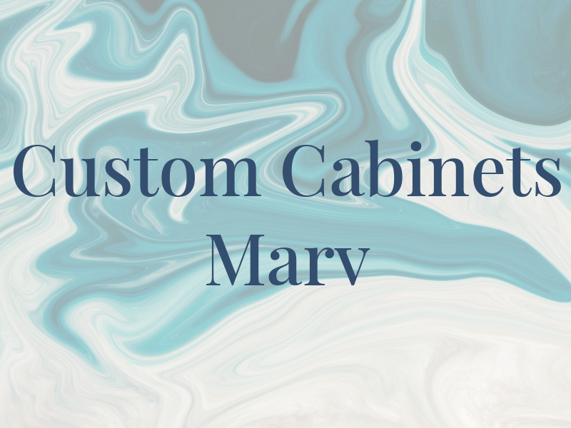 Custom Cabinets By Marv LLC