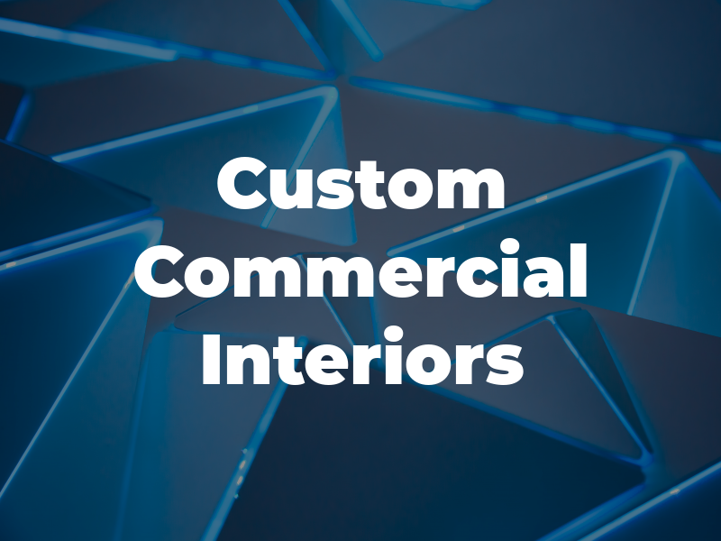 Custom Commercial Interiors