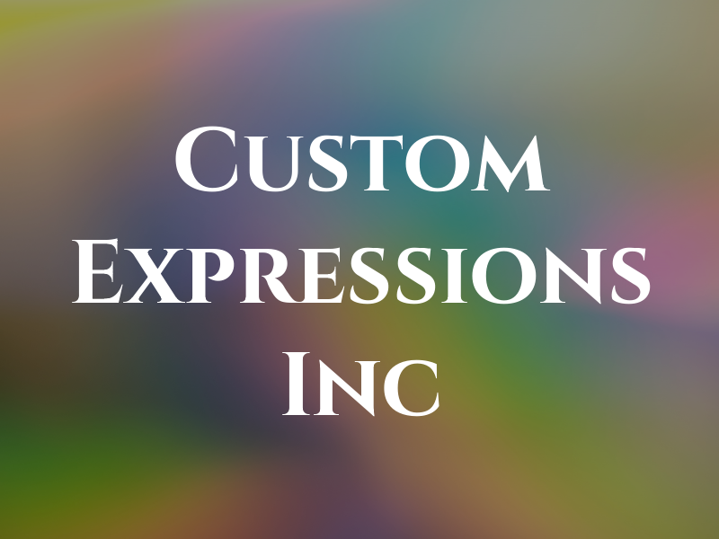 Custom Expressions Inc