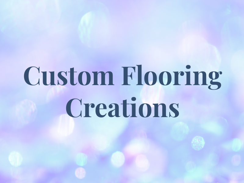 Custom Flooring Creations