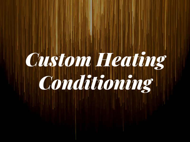 Custom Heating & Air Conditioning