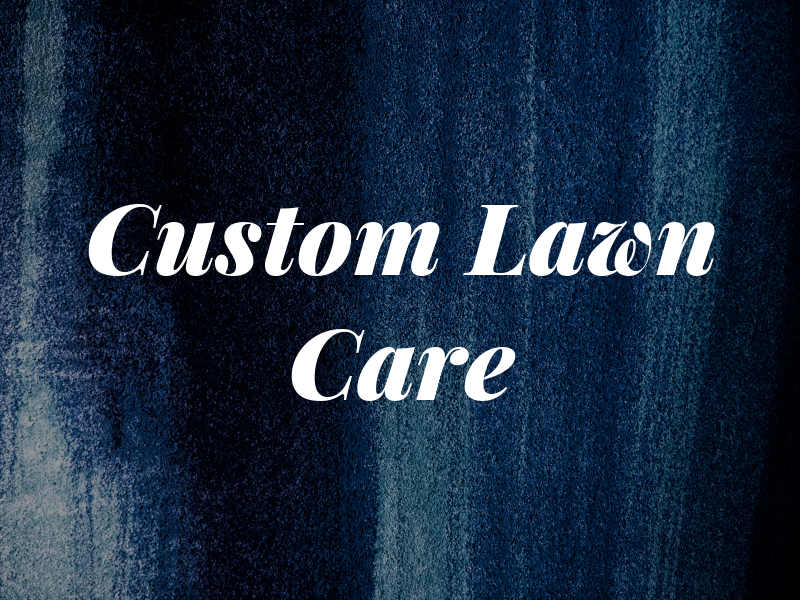 Custom Lawn Care