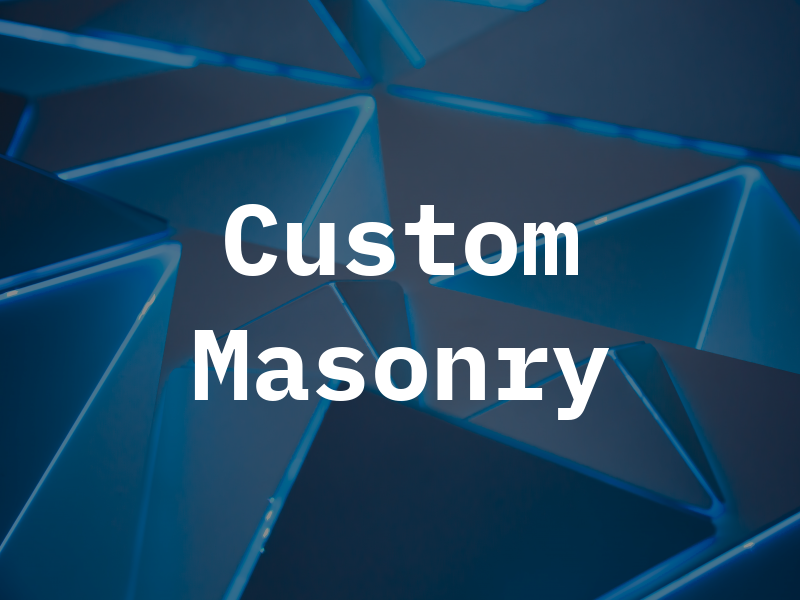 Custom Masonry