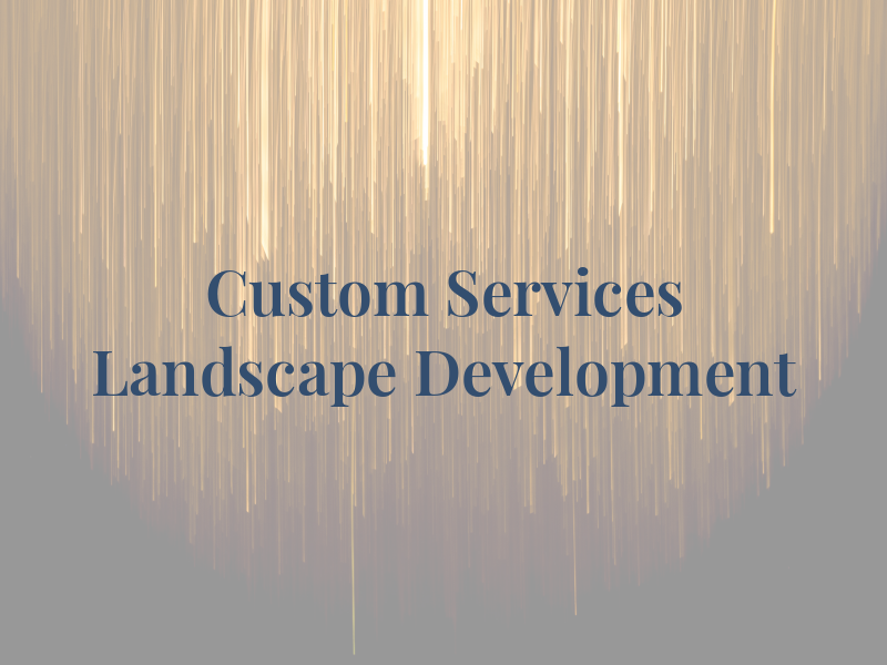 Custom Services Landscape Development