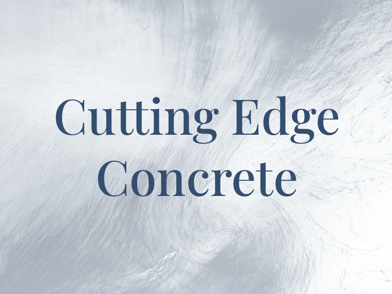 Cutting Edge Concrete