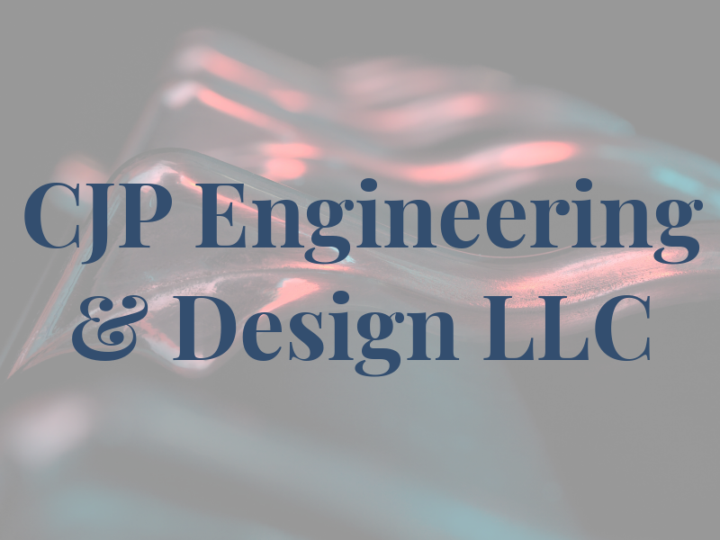 CJP Engineering & Design LLC