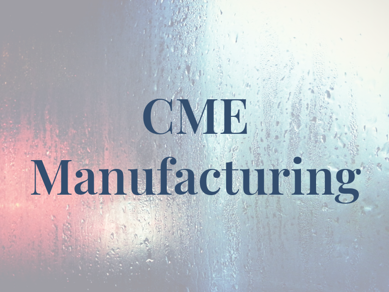 CME Manufacturing